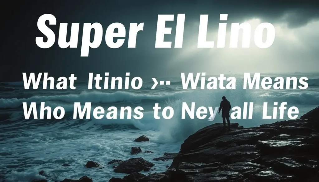SUPER EL NIÑO IN CORNWALL: WHAT IT MEANS FOR NEWQUAY COASTAL LIFE
